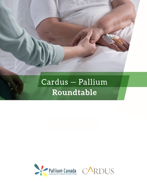 Cardus-Pallium Canada Palliative Care Roundtable Summary