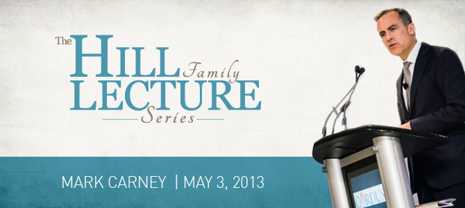 The Hill Family Lecture Series: Mark Carney on Banking, Trust, and the Culture of Capitalism