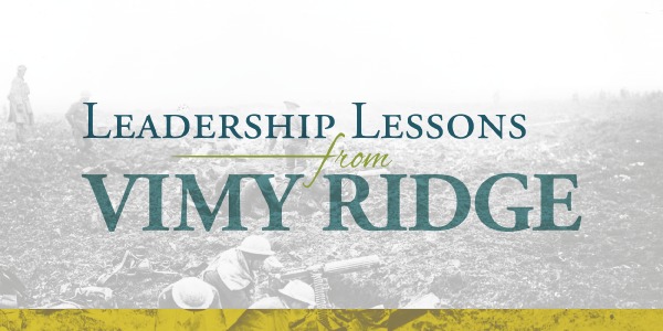 Leadership Lessons from Vimy Ridge