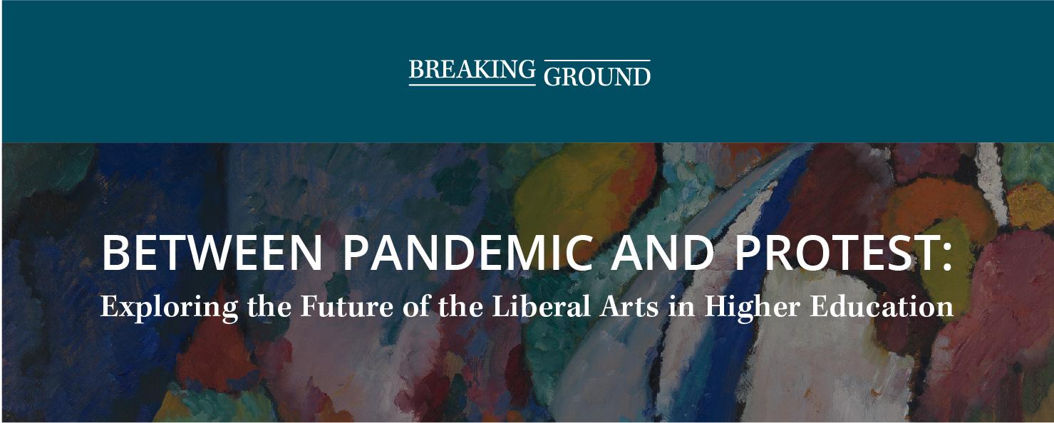 Between Pandemic and Protest: Exploring the Future of the Liberal Arts in Higher Education