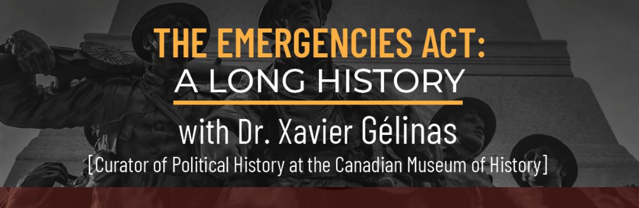 The Emergencies Act: A Long History with Dr. Xavier Gélinas