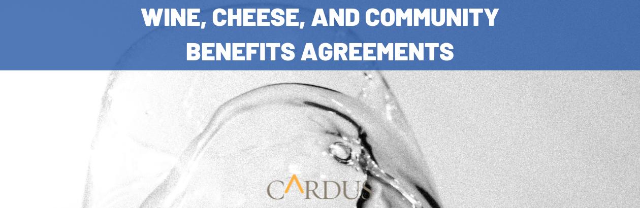 Wine, Cheese, and Community Benefits Agreements